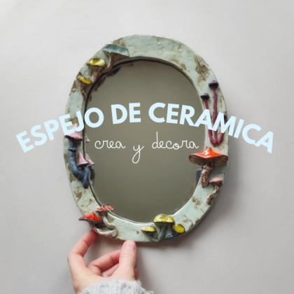 Crea y decora tu espejo · sáb 23 mayo